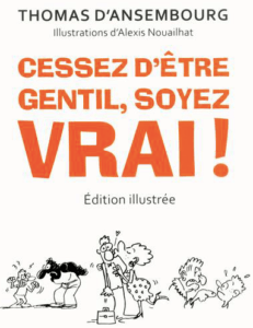 Cessez-etre-gentil-soyez-vrai